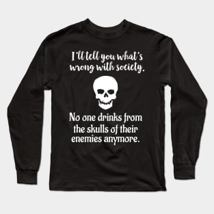 Funny skull history quote Long Sleeve T-Shirt